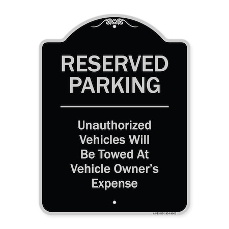 Signmission Designer Series-Reserved Parking Unauthorized Vehicles Will Be Towed Vehicl, 24" x 18", BS-1824-9903 A-DES-BS-1824-9903